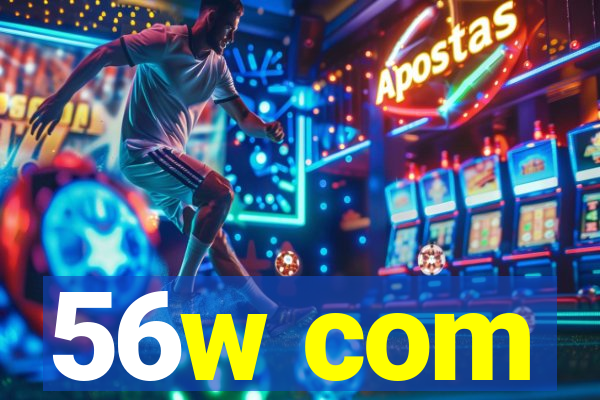 56w com